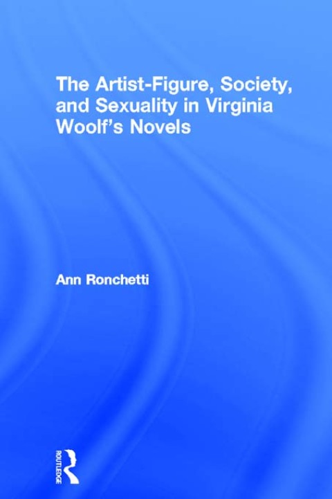 Cover image for book The Artist-Figure, Society, and Sexuality in Virginia Woolf's Novels