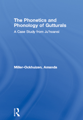 The Phonetics and Phonology of Gutturals