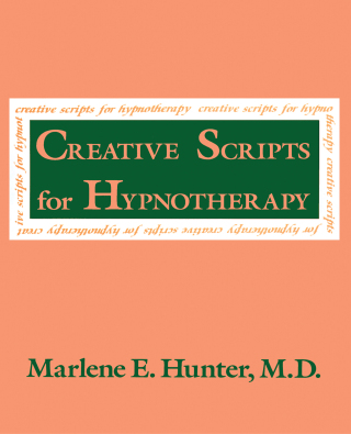 Creative Scripts For Hypnotherapy
