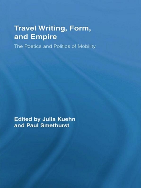 Cover image for book Travel Writing, Form, and Empire