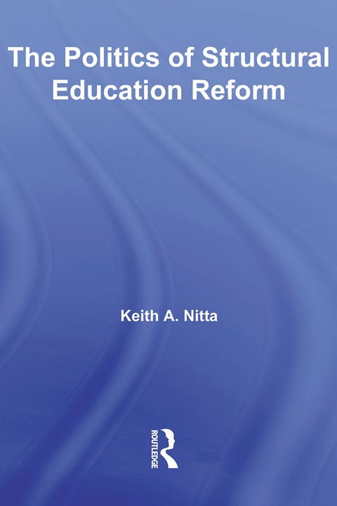 Cover image for book The Politics of Structural Education Reform
