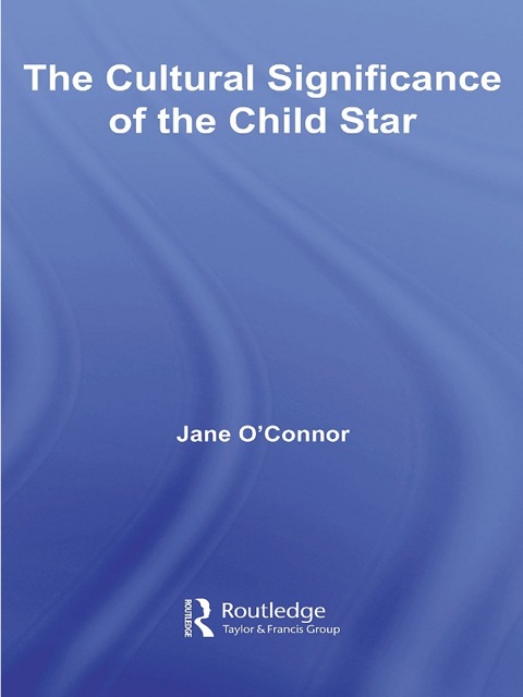 Cover image for book The Cultural Significance of the Child Star