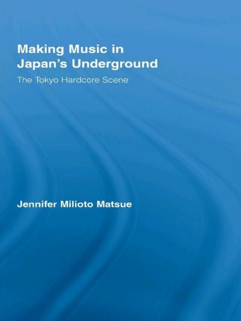 Cover image for book Making Music in Japan’s Underground