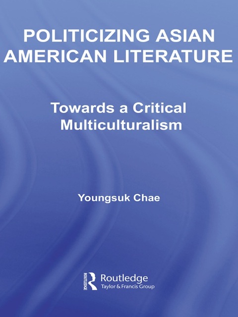 Cover image for book Politicizing Asian American Literature