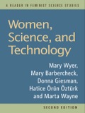 Women, Science, and Technology: A Reader in Feminist Science Studies - Wyer, Mary; Barbercheck, Mary; Giesman Cookmeyer, Donna; Ozturk, Hatice; Wayne, Marta