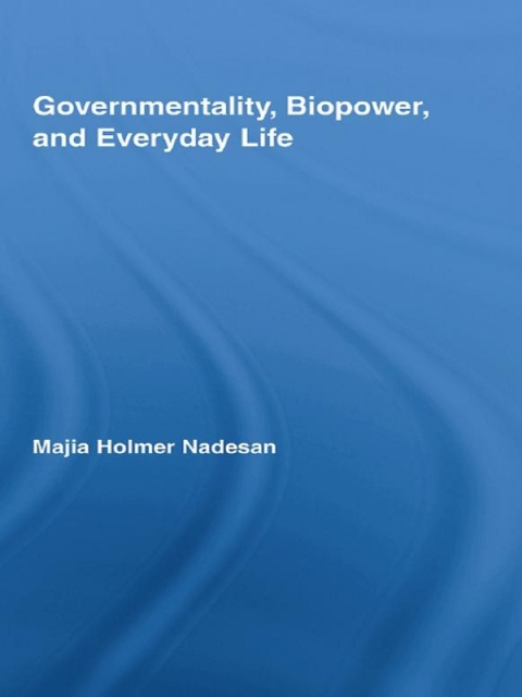 Cover image for book Governmentality, Biopower, and Everyday Life