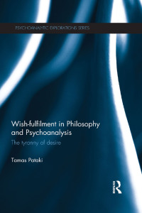 صورة الغلاف: Wish-fulfilment in Philosophy and Psychoanalysis 1st edition 9780415822923