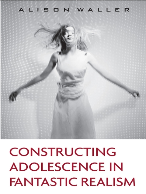 Cover image for book Constructing Adolescence in Fantastic Realism
