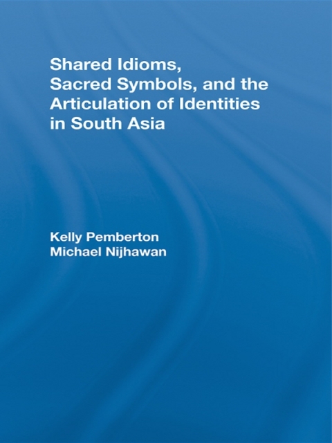 Cover image for book Shared Idioms, Sacred Symbols, and the Articulation of Identities in South Asia