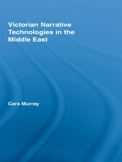 Cover image for book Victorian Narrative Technologies in the Middle East