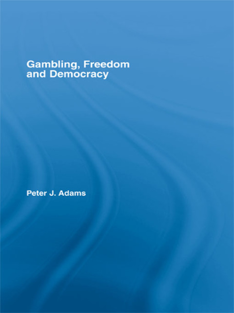 Cover image for book Gambling, Freedom and Democracy