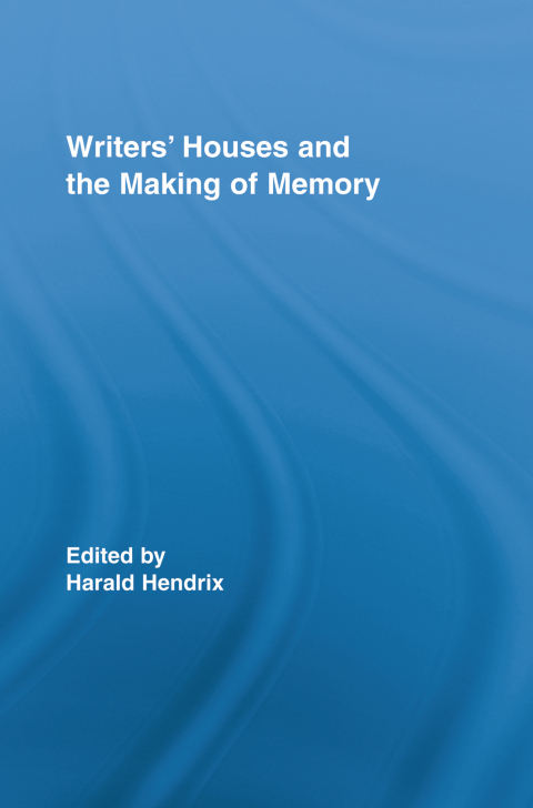Cover image for book Writers' Houses and the Making of Memory