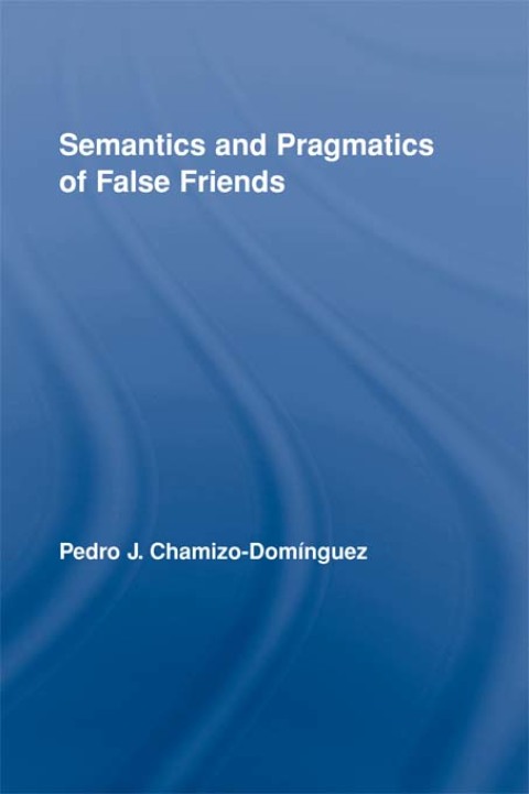 Cover image for book Semantics and Pragmatics of False Friends