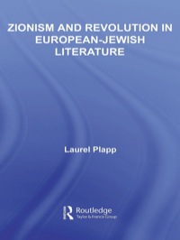 صورة الغلاف: Zionism and Revolution in European-Jewish Literature 1st edition 9780415957182