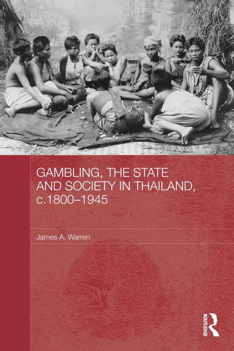 Cover image for book Gambling, the State and Society in Thailand, c.1800-1945