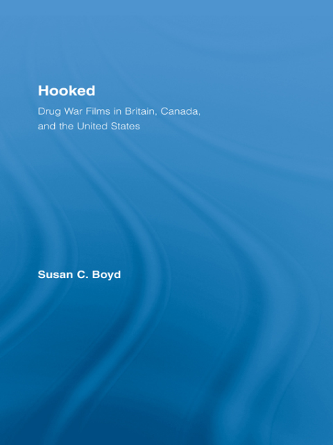 Cover image for book Hooked: Drug War Films in Britain, Canada, and the U.S.
