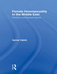 Cover image: Female Homosexuality in the Middle East 1st edition 9780415806039