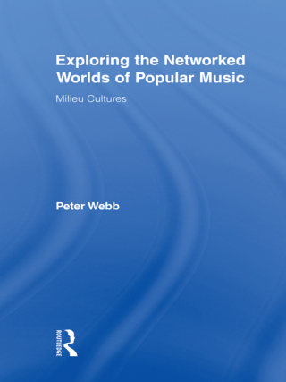 Exploring the Networked Worlds of Popular Music