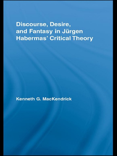 Cover image for book Discourse, Desire, and Fantasy in Jurgen Habermas' Critical Theory