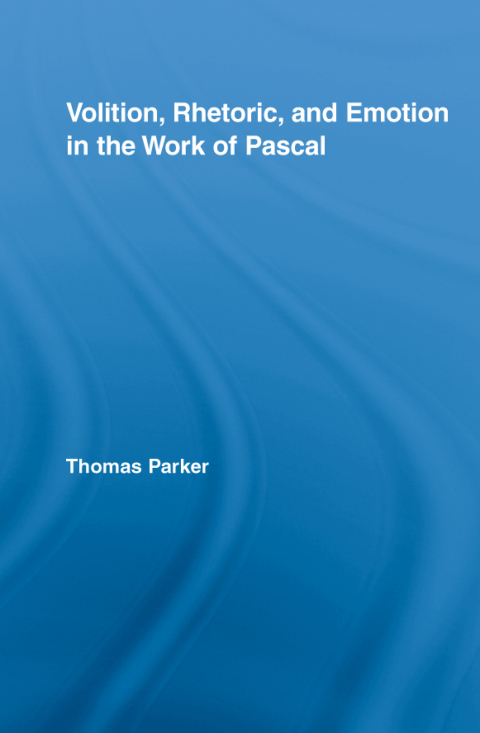 Cover image for book Volition, Rhetoric, and Emotion in the Work of Pascal