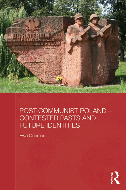 Cover image for book Post-Communist Poland - Contested Pasts and Future Identities