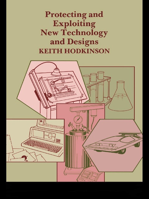 Cover image for book Protecting and Exploiting New Technology and Designs