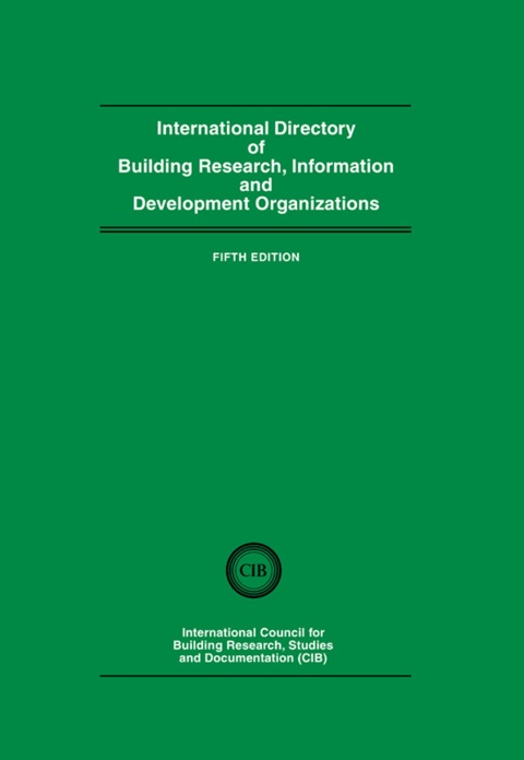 Cover image for book International Directory of Building Research Information and Development Organizations