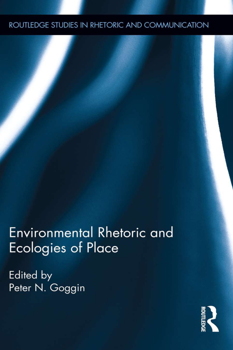 Cover image for book Environmental Rhetoric and Ecologies of Place