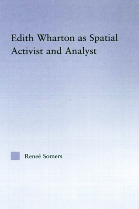 Cover image for book Edith Wharton as Spatial Activist and Analyst