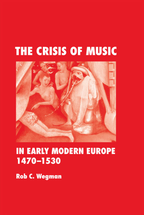 Cover image for book The Crisis of Music in Early Modern Europe, 1470--1530