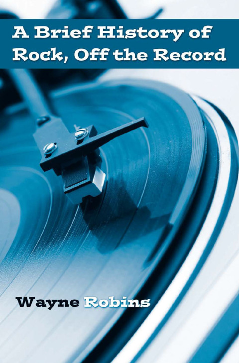 Cover image for book A Brief History of Rock, Off the Record