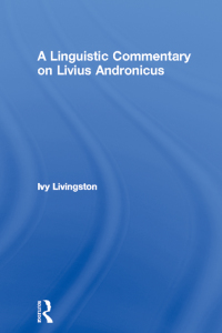 Cover image: A Linguistic Commentary on Livius Andronicus 1st edition 9780415861434