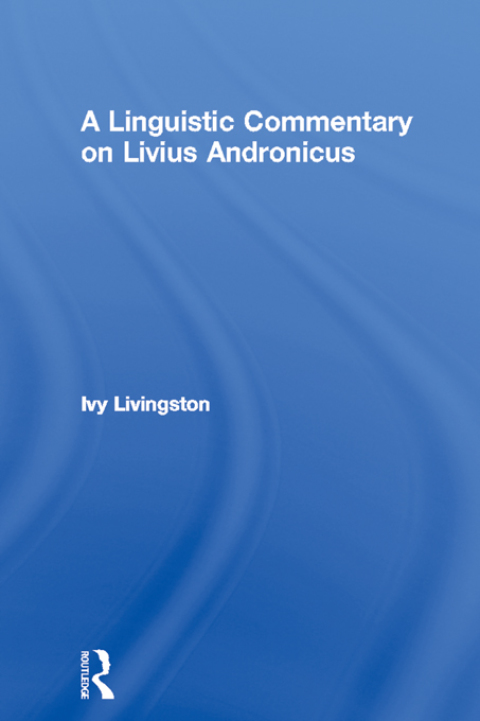 Cover image for book A Linguistic Commentary on Livius Andronicus