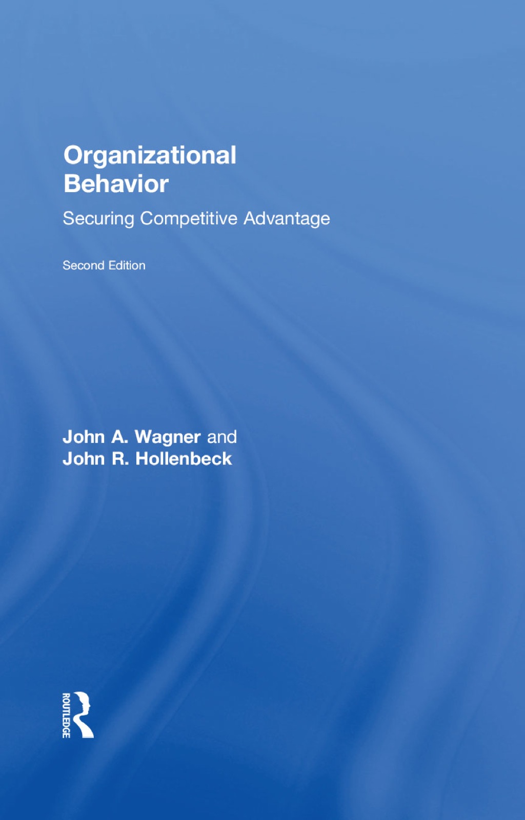 Organizational Behavior - 2nd Edition (eBook Rental)