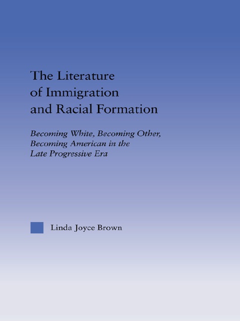 The Literature of Immigration and Racial Formation 