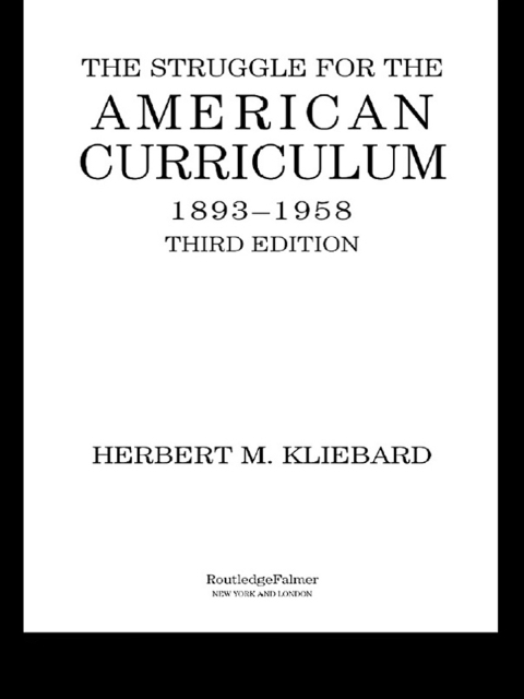 Cover image for book The Struggle for the American Curriculum, 1893-1958