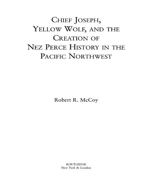 Cover image for book Chief Joseph, Yellow Wolf and the Creation of Nez Perce History in the Pacific Northwest