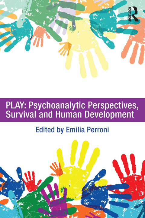 Cover image for book Play: Psychoanalytic Perspectives, Survival and Human Development