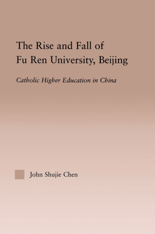The Rise and Fall of Fu Ren University, Beijing