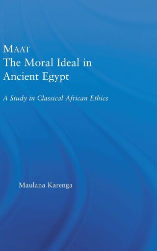Maat, The Moral Ideal in Ancient Egypt
