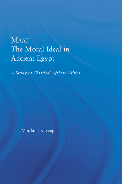 Cover image for book Maat, The Moral Ideal in Ancient Egypt