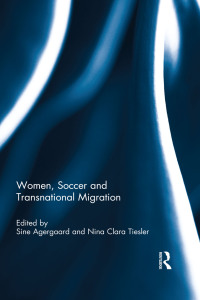 صورة الغلاف: Women, Soccer and Transnational Migration 1st edition 9781138654242