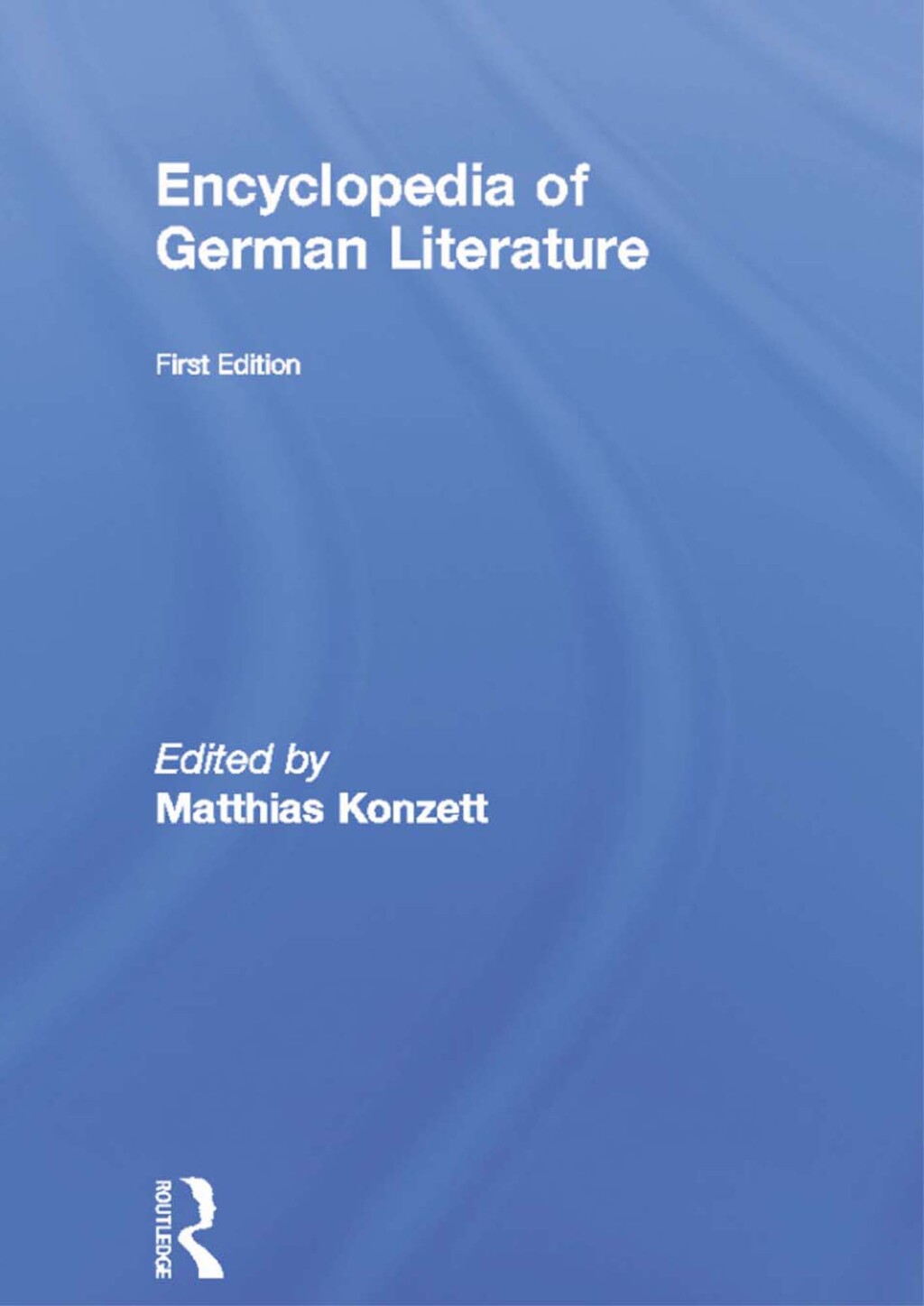 Encyclopedia of German Literature - 1st Edition (eBook Rental)