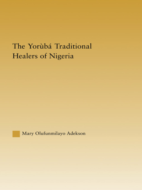 Cover image for book The Yoruba Traditional Healers of Nigeria