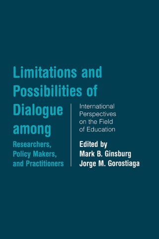 Limitations and Possibilities of Dialogue among Researchers, Policymakers, and Practitioners