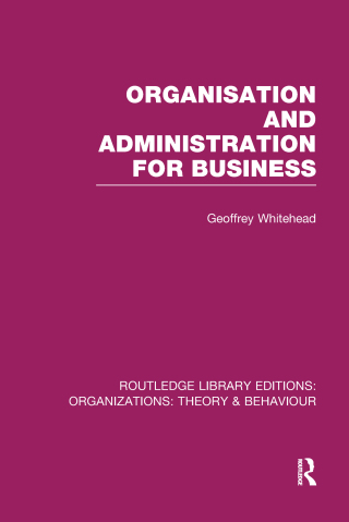 Organisation and Administration for Business (RLE: Organizations)