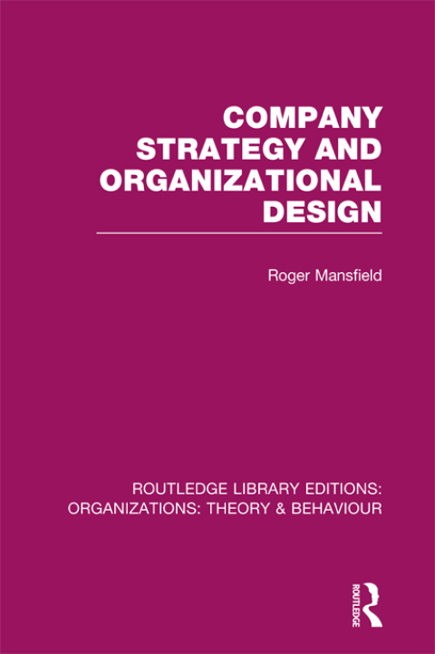 Cover image for book Company Strategy and Organizational Design (RLE: Organizations)