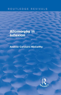 صورة الغلاف: Allomorphy in Inflexion (Routledge Revivals) 1st edition 9780415825047