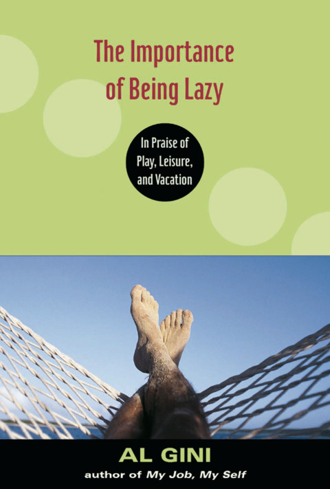 Cover image for book The Importance of Being Lazy