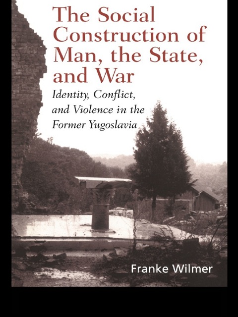 Cover image for book The Social Construction of Man, the State and War